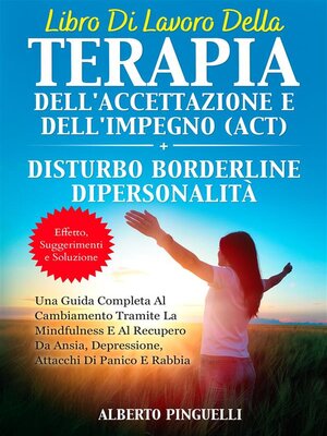 cover image of Libro di lavoro della terapia dell'accettazione e dell'impegno (ACT) + DISTURBO BORDERLINE DI PERSONALITÀ